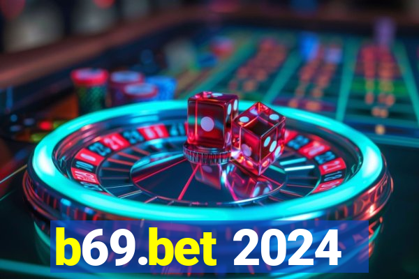 b69.bet 2024