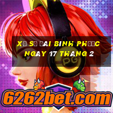 xổ số đài bình phước ngày 17 tháng 2