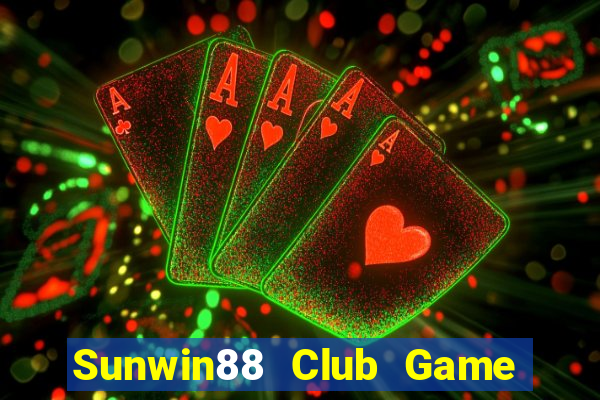 Sunwin88 Club Game Bài Hay