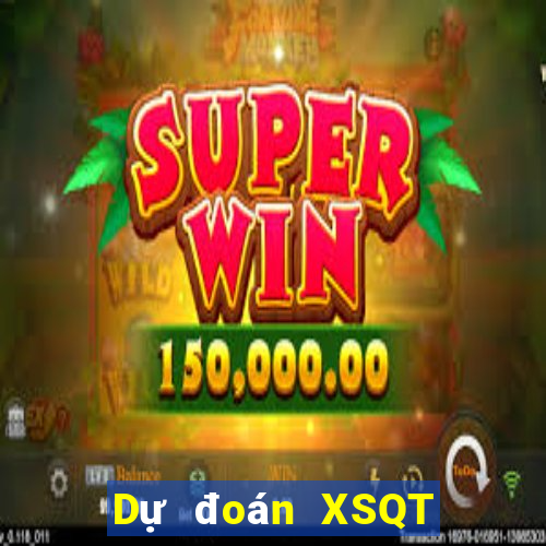 Dự đoán XSQT ngày 31