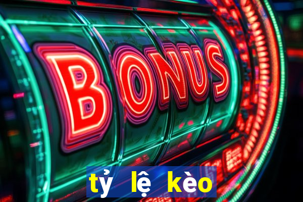 tỷ lệ kèo bóng đá ma cao