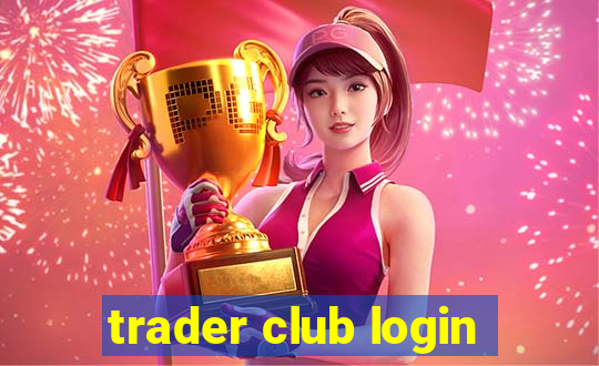 trader club login