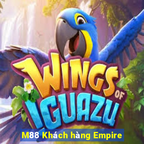 M88 Khách hàng Empire