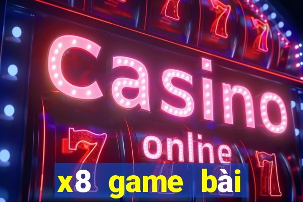 x8 game bài đổi thưởng