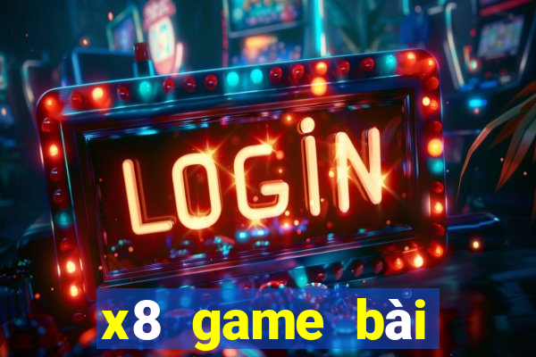 x8 game bài đổi thưởng