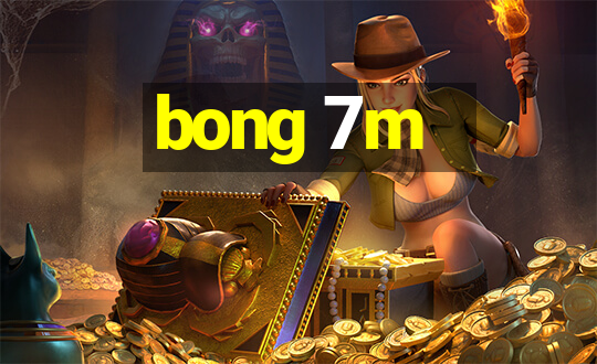 bong 7m