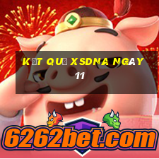 kết quả XSDNA ngày 11