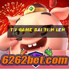 tải game bài tiến lên