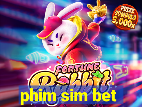 phim sim bet