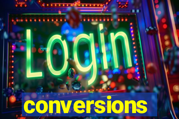 conversions