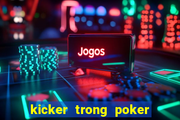 kicker trong poker là gì