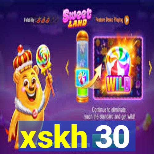 xskh 30