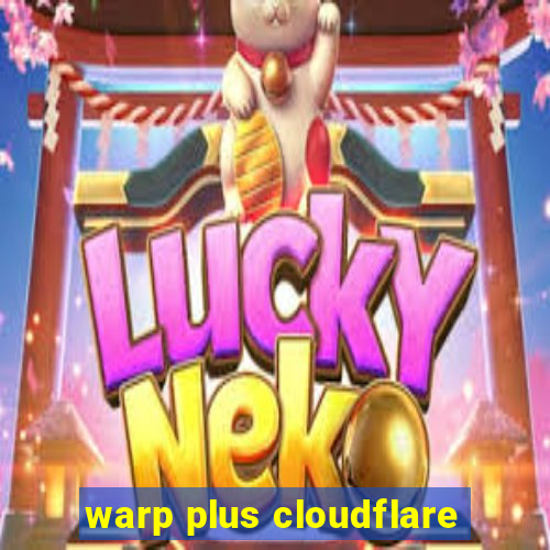 warp plus cloudflare