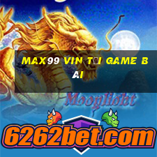 Max99 Vin Tải Game Bài