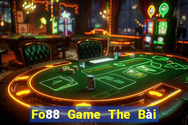 Fo88 Game The Bài Hay Nhất 2024