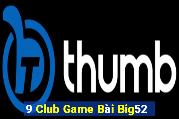 9 Club Game Bài Big52