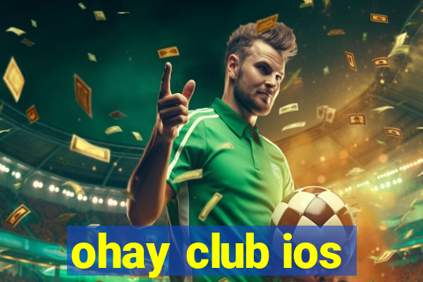 ohay club ios