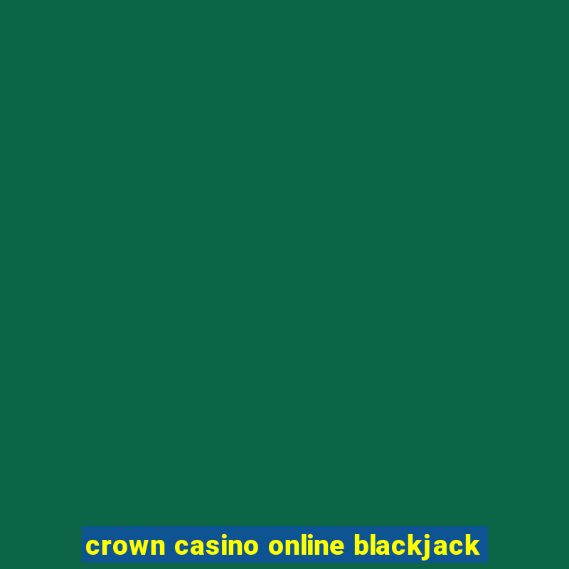 crown casino online blackjack