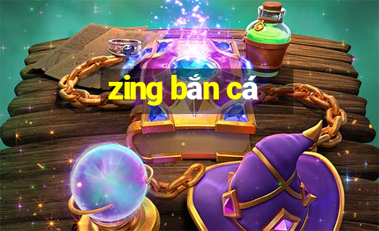 zing bắn cá