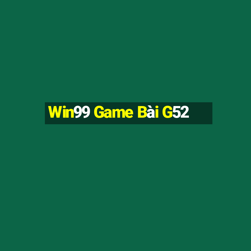 Win99 Game Bài G52