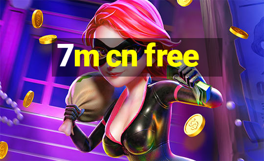 7m cn free