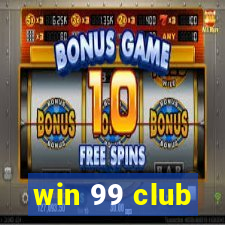 win 99 club