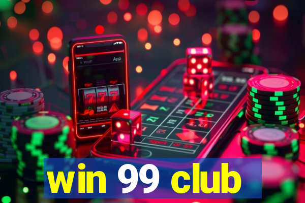 win 99 club