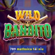 789 mathsica tài xỉu