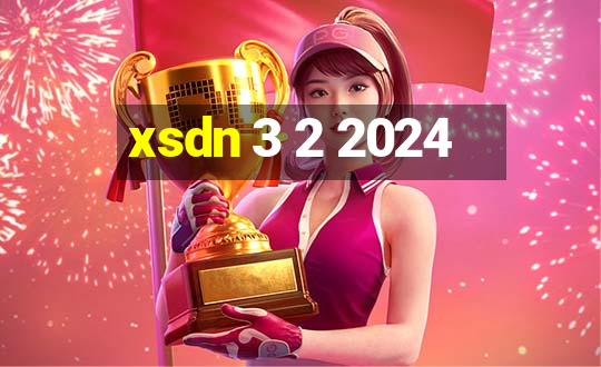 xsdn 3 2 2024