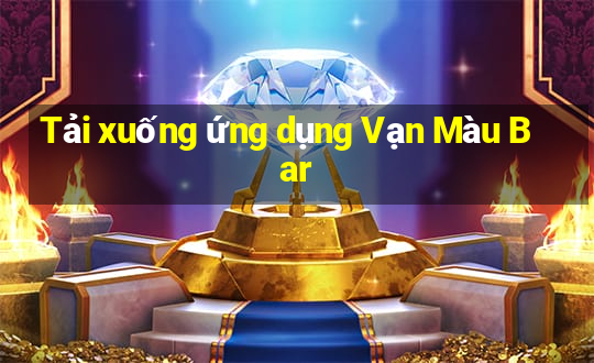 Tải xuống ứng dụng Vạn Màu Bar