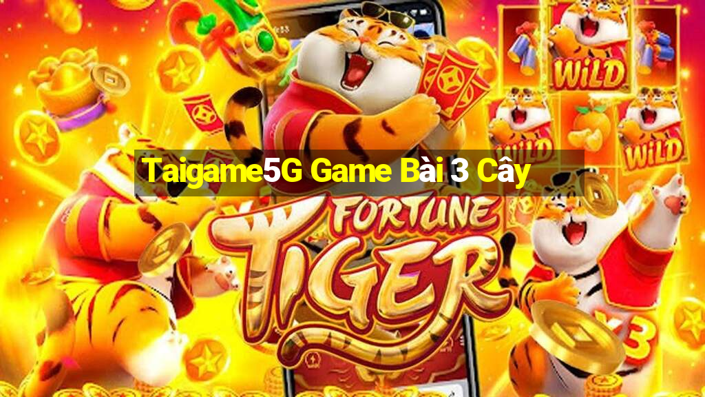 Taigame5G Game Bài 3 Cây