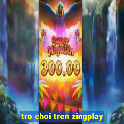 tro choi tren zingplay