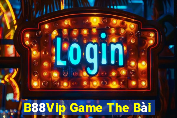 B88Vip Game The Bài