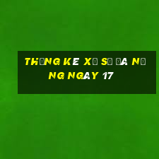 Thống kê Xổ Số đà nẵng ngày 17