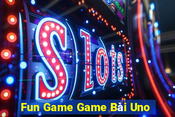 Fun Game Game Bài Uno