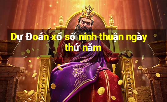 Dự Đoán xổ số ninh thuận ngày thứ năm