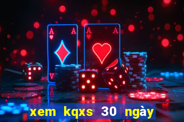 xem kqxs 30 ngày gần đây