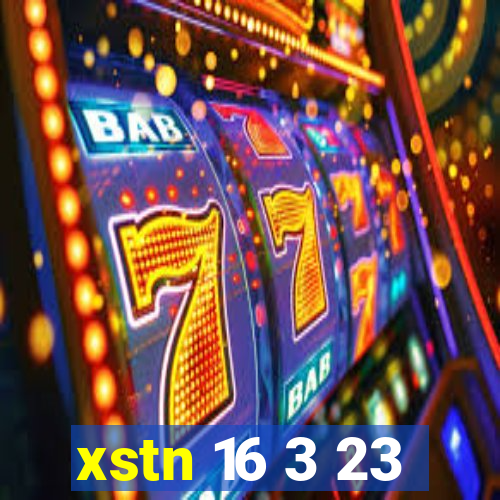 xstn 16 3 23