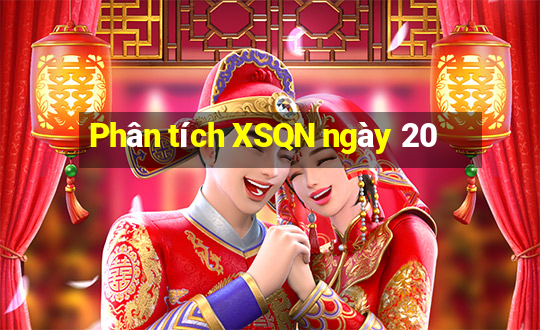 Phân tích XSQN ngày 20