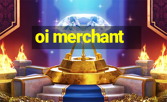 oi merchant