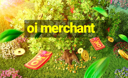 oi merchant