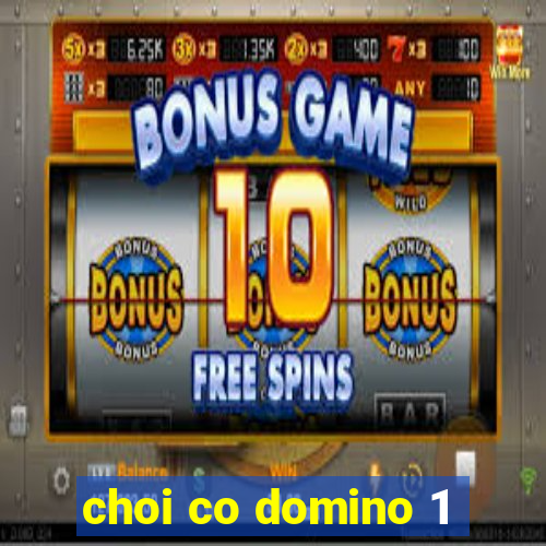 choi co domino 1