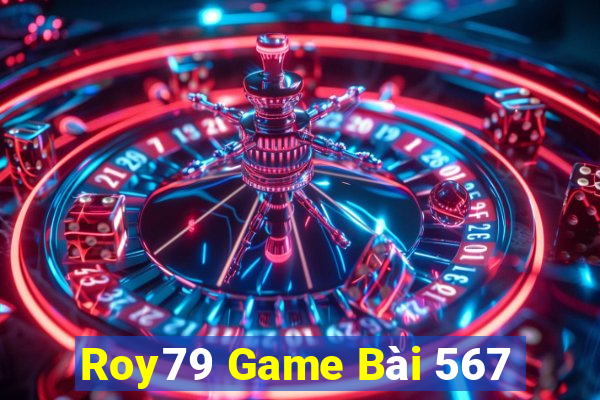 Roy79 Game Bài 567