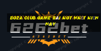 Boza Club Game Bài Hot Nhất Hiện Nay