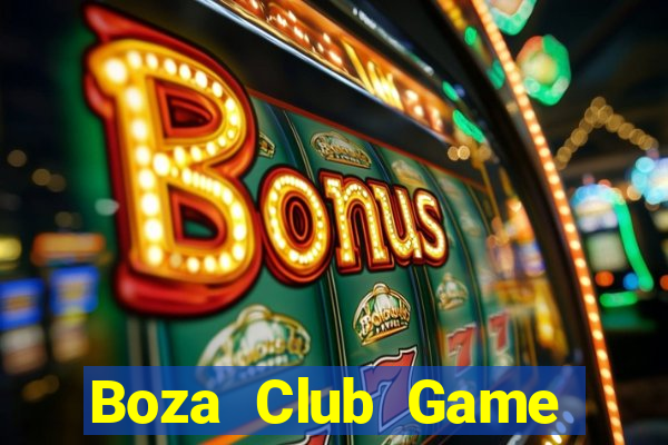 Boza Club Game Bài Hot Nhất Hiện Nay