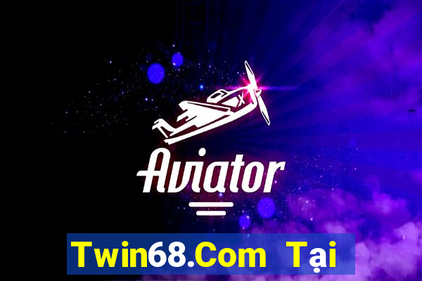 Twin68.Com Tại Game Bài Đổi Thưởng