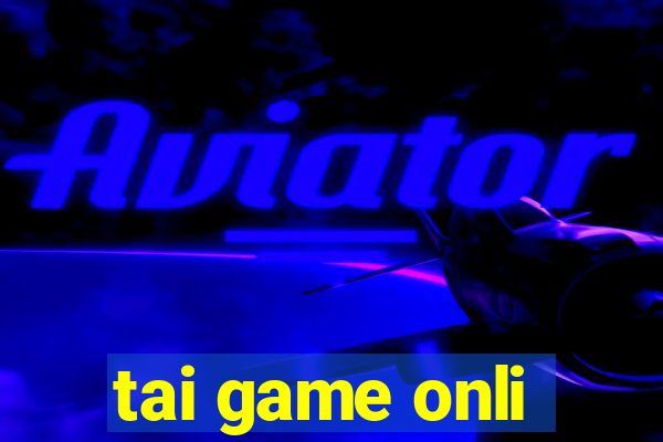 tai game onli