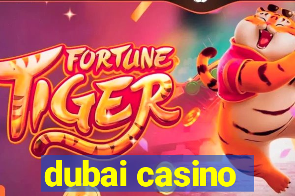 dubai casino