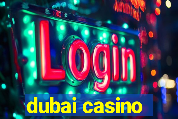 dubai casino