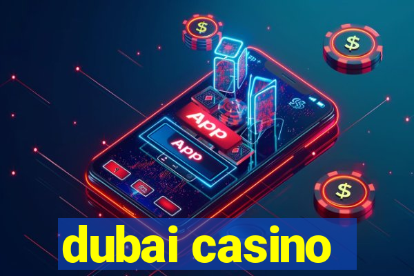 dubai casino